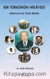 Bir Türkünün Hikayesi & Nem’alacak Felek Benim