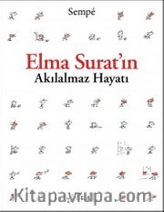 Elma Surat'ın Akılalmaz Hayatı
