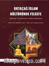 Ortaçağ İslam Kültüründe Felsefe & Akımlar, Filozoflar ve Temel Sorunlar