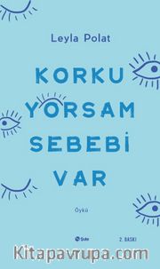 Korkuyorsam Sebebi Var