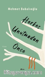 Herkes Unutmadan Önce