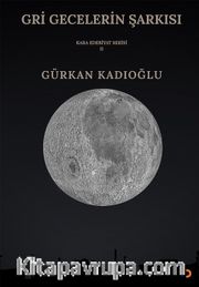 Gri Gecelerin Şarkısı / Kara Edebiyat Serisi 2
