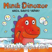 Minik Dinozor Nasıl Banyo Yapar?