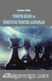 Yönetim Bilimi ve Türkiye'de Yönetsel Kurumlar 