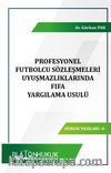 Profesyonel Futbolcu Sözleşmeleri Uyuşmazlıklarında Fıfa Yargılama Usulü