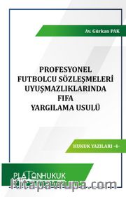 Profesyonel Futbolcu Sözleşmeleri Uyuşmazlıklarında Fıfa Yargılama Usulü