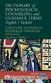 Dictionary of Psychological Counseling and Guidance Terms / Psikolojik Danışma ve Rehberlik Terimleri Sözlüğü