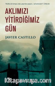 Aklımızı Yitirdiğimiz Gün