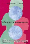 Eğer Buz Kırılmasaydı