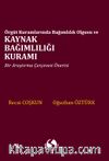 Örgüt Kuramlarında  Bağımlılık Olgusu ve Kaynak Bağımlılığı Kuramı 