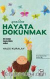 Yeniden Hayata Dokunmak & Bir Amanın Hayata İlişkin Notları
