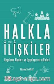 Halkla İlişkiler <br /> Uygulama Alanları ve Uygulayıcıların Rolleri