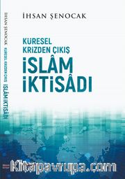 Küresel Krizden Çıkış İslam İktisadı