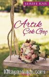 Artık Çok Geç