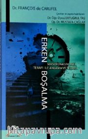 Erken Boşalma <br /> Seksofonksiyel Terapi ile Anlama ve Tedavi