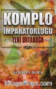 Komplo İmparatorluğu <br /> Yeni Ortadoğu