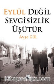 Eylül Değil Sevgisizlik Üşütür