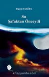 Su Şafaktan Önceydi