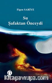 Su Şafaktan Önceydi