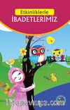 Etkinliklerle İbadetlerimiz
