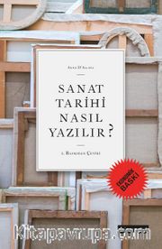 Sanat Tarihi Nasıl Yazılır ? (Ekonomik Baskı)