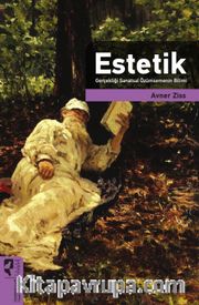Estetik <br /> Gerçekliği Sanatsal Özümsemenin Bilimi