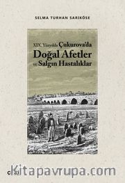 XIX. Yüzyılda Çukurova'da Doğal Afetler ve Salgın Hastalıklar