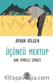 Üçüncü Mektup <br /> Hak Temelli Siyaset