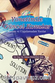 Yönetimde Güncel Konular <br /> Kuram ve Uygulamadan Yazılar 