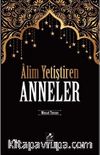 Alim Yetiştiren Anneler