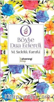 O Böyle Dua Ederdi
