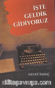 İşte Geldik Gidiyoruz