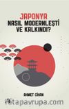 Japonya Nasıl Modernleşti ve Kalkındı
