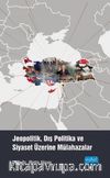 Jeopolitik, Dış Politika ve Siyaset Üzerine Mülahazalar