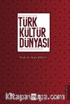 Türk Kültür Dünyası & Gelenekten Geleceğe Makaleler / İncelemeler