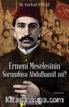 Ermeni Meselesinin Sorumlusu Abdulhamit mi?