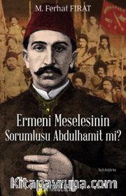 Ermeni Meselesinin Sorumlusu Abdulhamit mi?