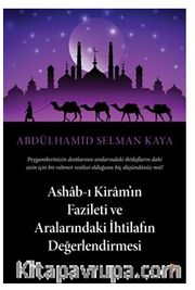 Ashab-ı Kiram’ın Fazileti ve Aralarındaki İhtilafın Değerlendirmesi