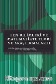 Fen Bilimleri ve Matematikte Teori ve Araştırmalar II