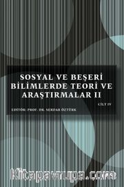 Sosyal ve Beşeri Bilimlerde Teori ve Araştırmalar II Cilt IV