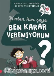 Neden Her Şeye Ben Karar Veremiyorum? / 1 2 3 Başla!