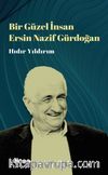 Bir Güzel İnsan Ersin Nazif Gürdoğan 