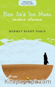 Ben Sa’d İbn Muaz / Ensarın Efendisi