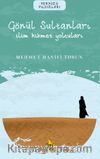 Gönül Sultanları / İlim Hikmet Yolcuları