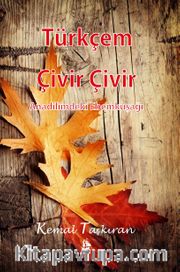 Türkçem Çivir Çivir <br /> Ana Dilimdeki Ebemkuşağı 