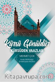 Kürsü Gönüldür <br /> Kürsüden Vaazlar