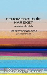 Fenomenolojik Hareket <br /> Tarihsel Bir Giriş