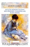 Küçük Köpekli Kadın - Bir Hekimin Yaşadıkları - Kara Keşiş