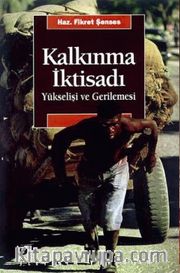 Kalkınma İktisadı <br /> Yükselişi ve Gerilemesi