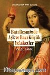 Uygarlığın Ayak İzleri:  Batı Resminde Aşk ve Bazı Küçük Felaketler